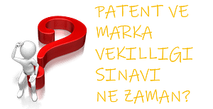 TÜRKPATENT Marka ve Patent Vekilliği Ne Zaman Yapılacak?